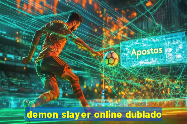 demon slayer online dublado