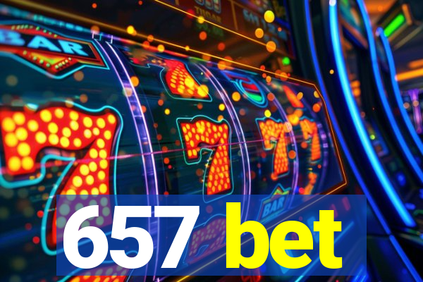 657 bet