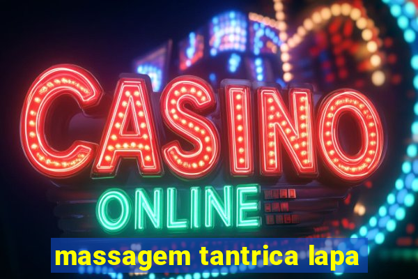 massagem tantrica lapa