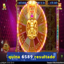 quina 6589 resultado