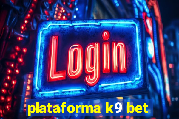 plataforma k9 bet