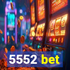 5552 bet