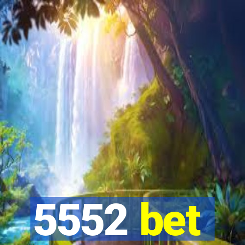 5552 bet