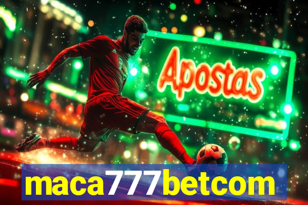 maca777betcom