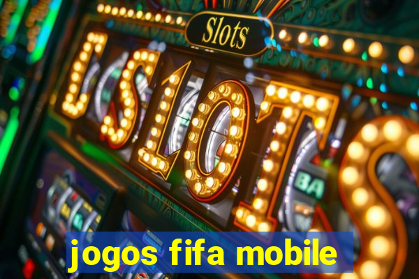 jogos fifa mobile