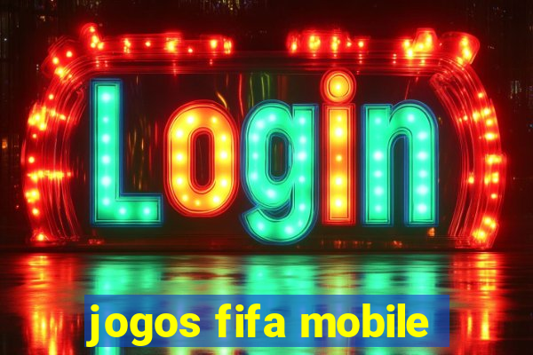 jogos fifa mobile