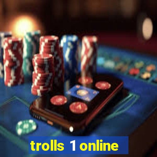 trolls 1 online