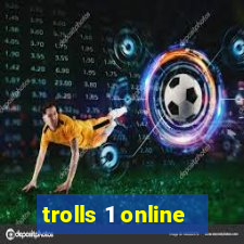 trolls 1 online