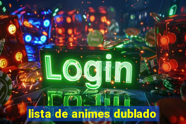 lista de animes dublado