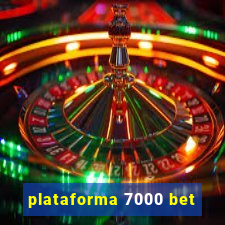 plataforma 7000 bet