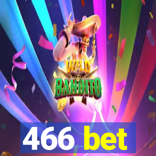 466 bet