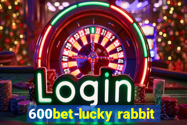 600bet-lucky rabbit