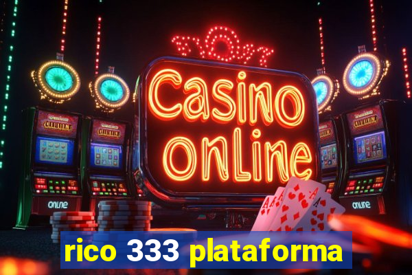 rico 333 plataforma