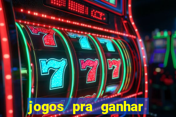 jogos pra ganhar dinheiro de verdade via pix na hora