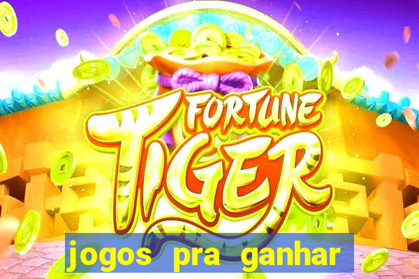 jogos pra ganhar dinheiro de verdade via pix na hora