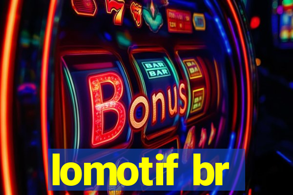 lomotif br