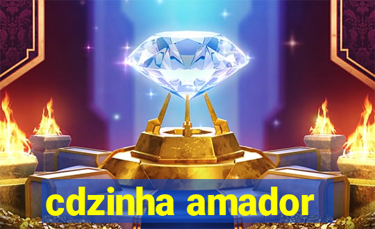 cdzinha amador