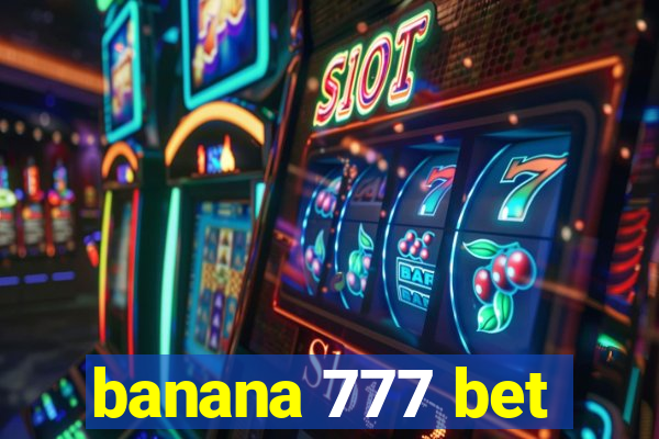 banana 777 bet