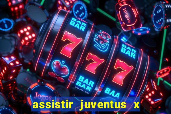 assistir juventus x bayer leverkusen futemax