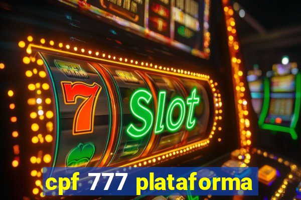 cpf 777 plataforma