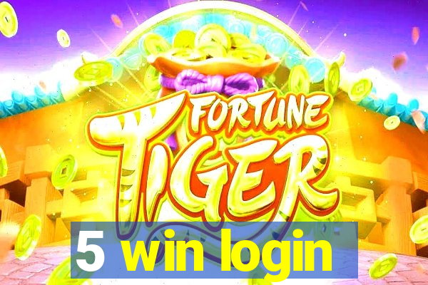 5 win login