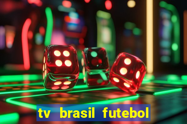 tv brasil futebol da hora