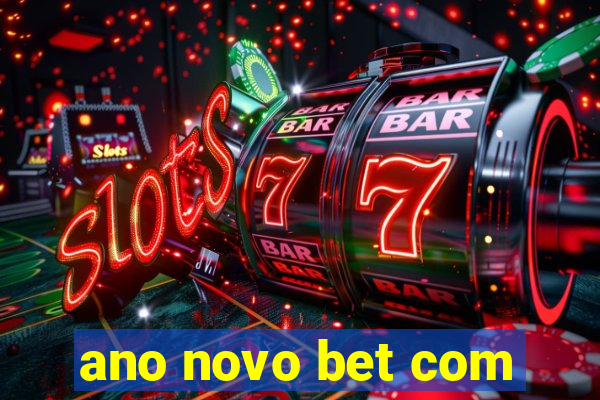 ano novo bet com