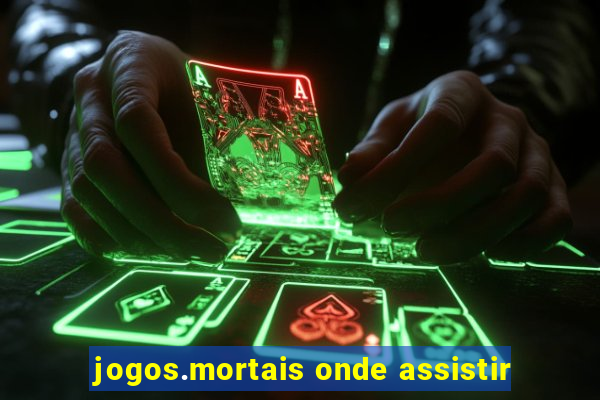 jogos.mortais onde assistir