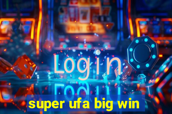 super ufa big win