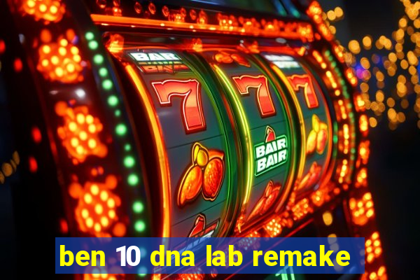 ben 10 dna lab remake