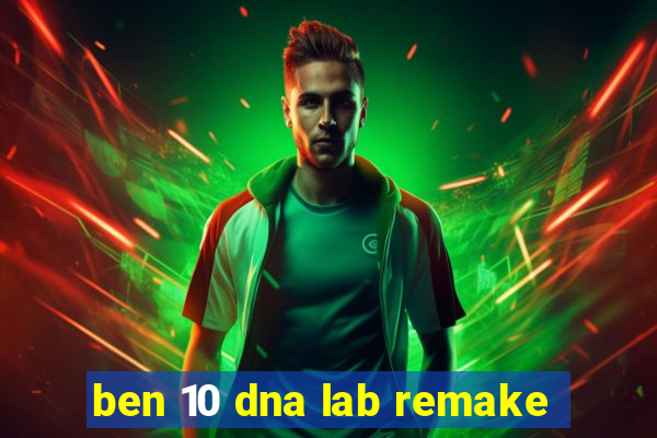 ben 10 dna lab remake