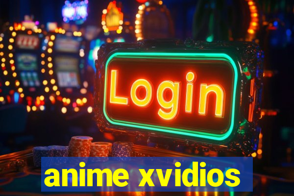 anime xvidios