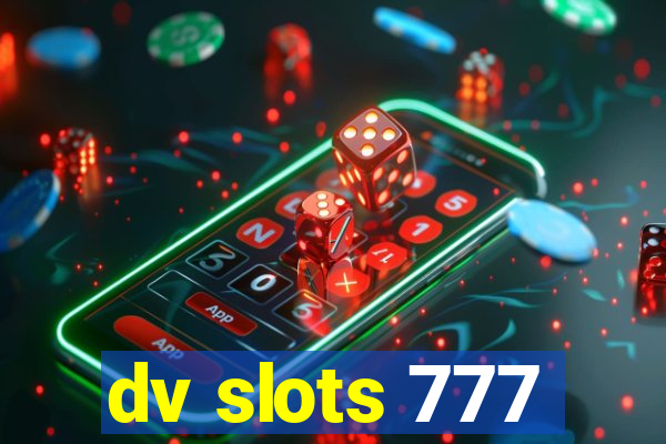 dv slots 777