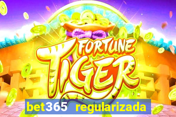 bet365 regularizada no brasil