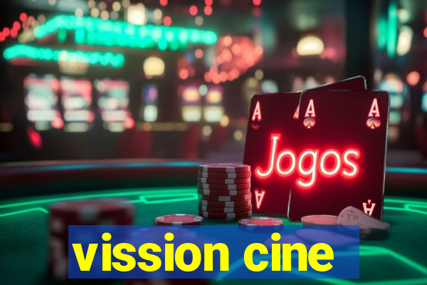 vission cine