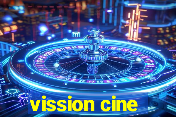 vission cine