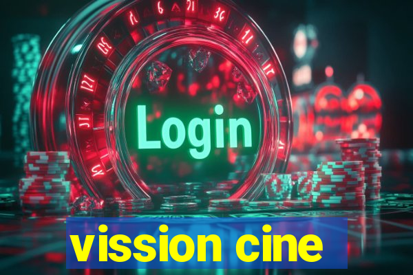 vission cine