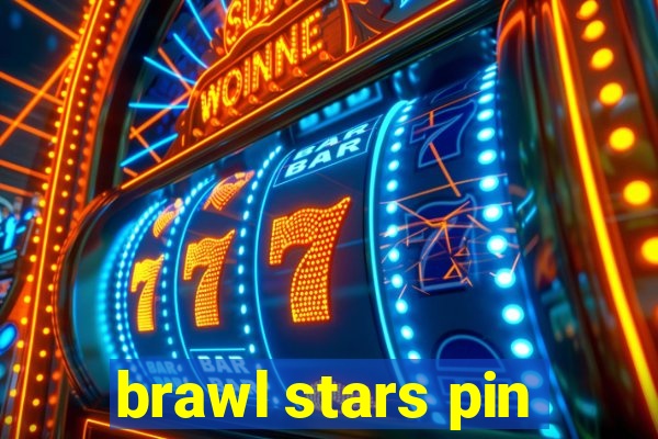 brawl stars pin