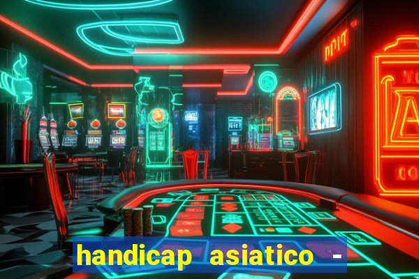 handicap asiatico - 0 5