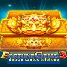 detran santos telefone