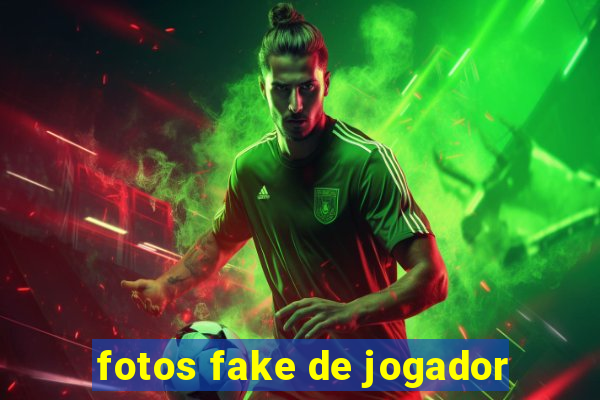 fotos fake de jogador