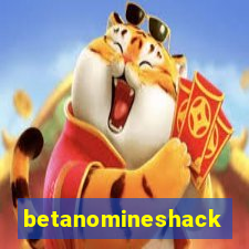 betanomineshack