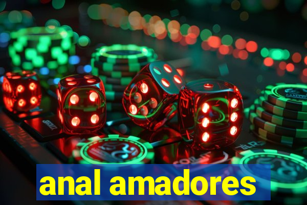 anal amadores