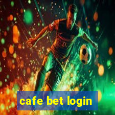 cafe bet login