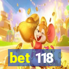 bet 118