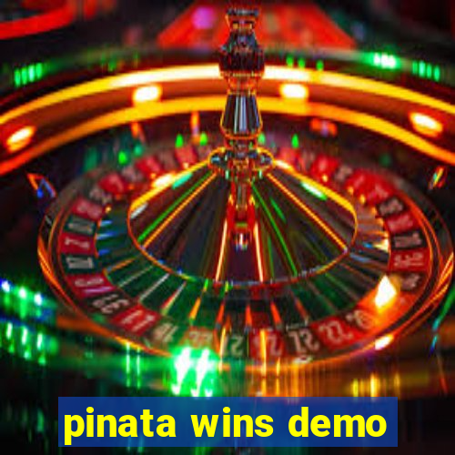 pinata wins demo