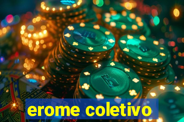 erome coletivo