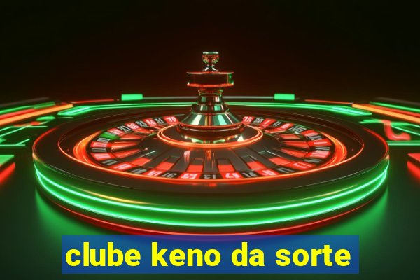 clube keno da sorte