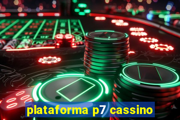 plataforma p7 cassino