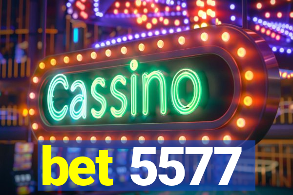 bet 5577